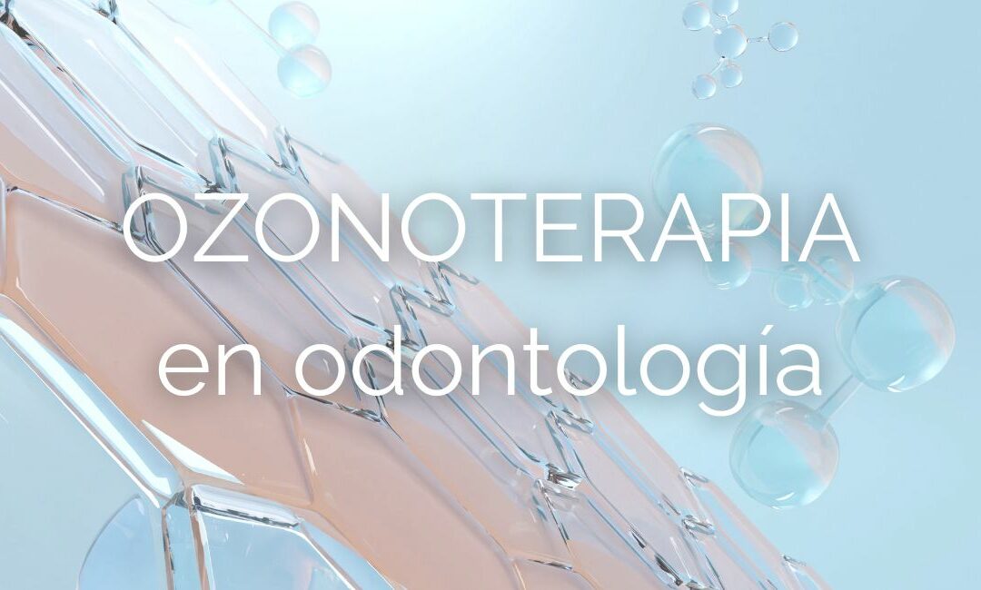 Ozonoterapia en odontología